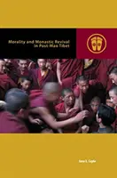 Moralidad y renacimiento monástico en el Tíbet posterior a Mao - Morality and Monastic Revival in Post-Mao Tibet