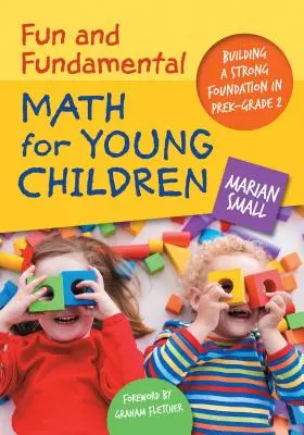 Matemáticas divertidas y fundamentales para niños pequeños: Construyendo una base sólida en Prek-Grado 2 - Fun and Fundamental Math for Young Children: Building a Strong Foundation in Prek-Grade 2