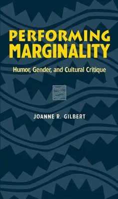 Marginalidad escénica: humor, género y crítica cultural - Performing Marginality: Humor, Gender, and Cultural Critique