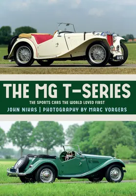 La serie T de MG: Los deportivos que el mundo amó primero - The MG T-Series: The Sports Cars the World Loved First