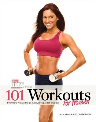 101 ejercicios para mujeres: Todo lo que necesita para conseguir un físico esbelto, fuerte y en forma - 101 Workouts for Women: Everything You Need to Get a Lean, Strong, and Fit Physique