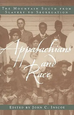 Los Apalaches y la raza: el Sur montañoso de la esclavitud a la segregación - Appalachians and Race: The Mountain South from Slavery to Segregation