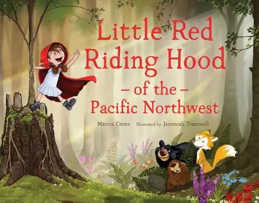 Caperucita Roja del Noroeste del Pacífico - Little Red Riding Hood of the Pacific Northwest