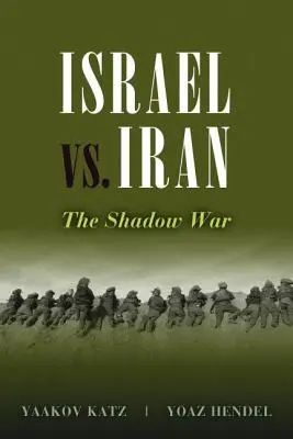 Israel contra Irán: La guerra en la sombra - Israel vs. Iran: The Shadow War