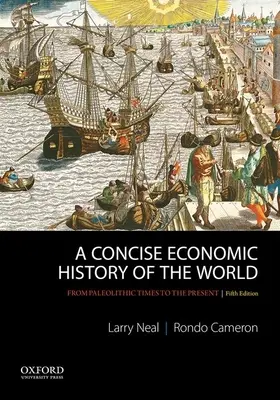 Historia económica concisa del mundo: Desde el Paleolítico hasta nuestros días - A Concise Economic History of the World: From Paleolithic Times to the Present