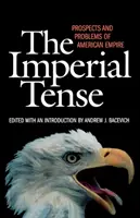 La tensión imperial: Perspectivas y problemas del imperio estadounidense - The Imperial Tense: Prospects and Problems of American Empire