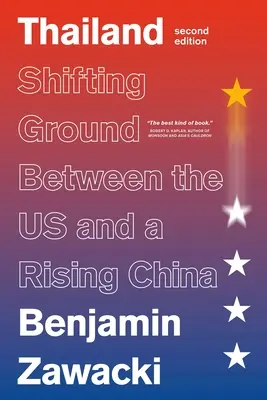 Thailand: Un terreno movedizo entre Estados Unidos y una China en ascenso - Thailand: Shifting Ground Between the Us and a Rising China