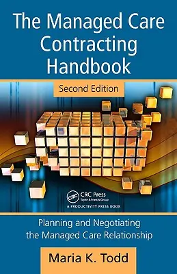 The Managed Care Contracting Handbook: Planning & Negotiating the Managed Care Relationship [Con CDROM] (en inglés) - The Managed Care Contracting Handbook: Planning & Negotiating the Managed Care Relationship [With CDROM]