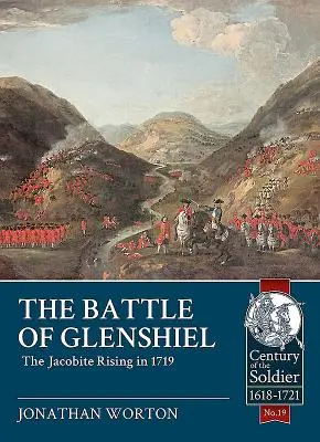 La batalla de Glenshiel: El levantamiento jacobita de 1719 - The Battle of Glenshiel: The Jacobite Rising in 1719