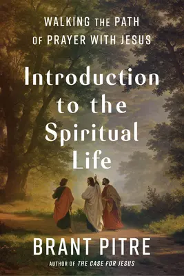 Introducción a la vida espiritual: Caminar con Jesús por la senda de la oración - Introduction to the Spiritual Life: Walking the Path of Prayer with Jesus