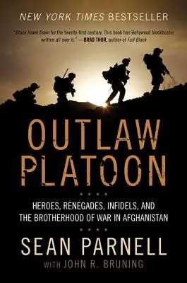 Outlaw Platoon: Héroes, renegados, infieles y la hermandad de la guerra en Afganistán - Outlaw Platoon: Heroes, Renegades, Infidels, and the Brotherhood of War in Afghanistan