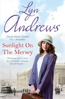 Sunlight on the Mersey - Una saga inolvidable sobre la vida después de la guerra - Sunlight on the Mersey - An utterly unforgettable saga of life after war