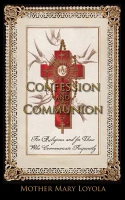 Confesión y Comunión: Para religiosos y para los que comulgan con frecuencia - Confession and Communion: For Religious and for Those Who Communicate Frequently