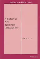 Historia de la lexicografía neotestamentaria - A History of New Testament Lexicography