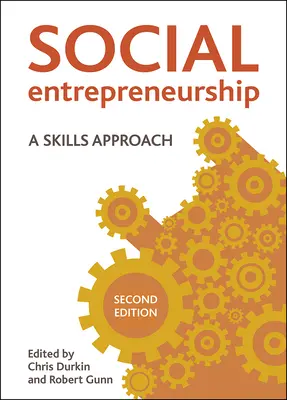 Emprendimiento social (segunda edición): Un enfoque por competencias - Social Entrepreneurship (Second Edition): A Skills Approach