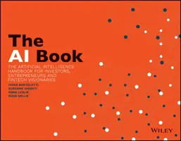 El libro de la IA: El Manual de Inteligencia Artificial para Inversores, Emprendedores y Visionarios Fintech - The AI Book: The Artificial Intelligence Handbook for Investors, Entrepreneurs and Fintech Visionaries