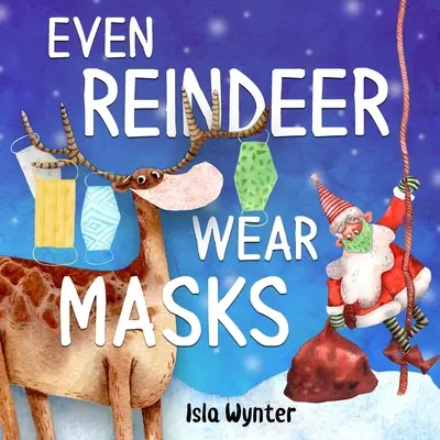 Hasta los renos llevan máscaras - Even Reindeer Wear Masks