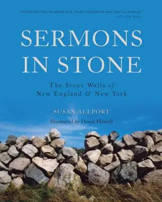 Sermones en piedra: Los muros de piedra de Nueva Inglaterra y Nueva York - Sermons in Stone: The Stone Walls of New England and New York