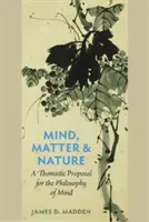 Mente, materia y naturaleza: una propuesta tomista para la filosofía de la mente - Mind, Matter, and Nature a Thomistic Proposal for the Philosophy of Mind