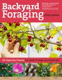 Backyard Foraging: 65 plantas familiares que no sabías que podías comer - Backyard Foraging: 65 Familiar Plants You Didn't Know You Could Eat