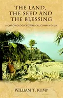 La tierra, la semilla y la bendición: Compendio bíblico cronológico - The Land, the Seed and the Blessing: A Chronological Biblical Compendium