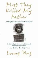 Primero mataron a mi padre: el recuerdo de una hija de Camboya - First They Killed My Father - A Daughter of Cambodia Remembers