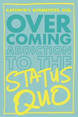 Superar la adicción al statu quo - Overcoming Addiction to the Status Quo