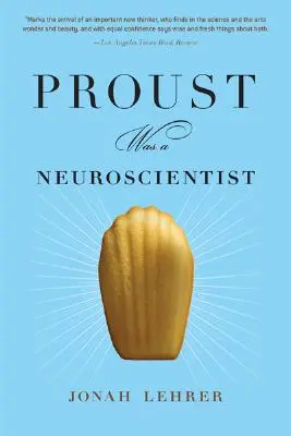 Proust era neurocientífico - Proust Was a Neuroscientist