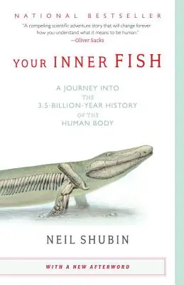 El pez que llevas dentro: Un viaje a los 3.500 millones de años de historia del cuerpo humano - Your Inner Fish: A Journey Into the 3.5-Billion-Year History of the Human Body