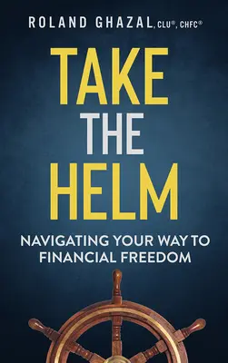 Tome el timón: Navegando hacia la libertad financiera - Take the Helm: Navigating Your Way to Financial Freedom