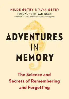 Aventuras de la memoria: La ciencia y los secretos de recordar y olvidar - Adventures in Memory: The Science and Secrets of Remembering and Forgetting