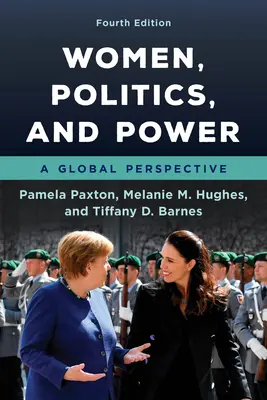 Mujeres, política y poder: Una perspectiva global, cuarta edición - Women, Politics, and Power: A Global Perspective, Fourth Edition