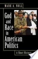 Dios y la raza en la política estadounidense: Breve historia - God and Race in American Politics: A Short History