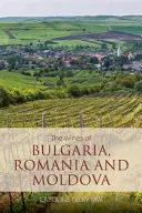 Los vinos de Bulgaria, Rumanía y Moldavia - The wines of Bulgaria, Romania and Moldova