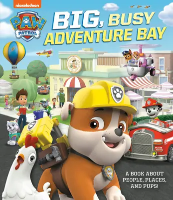 La Gran Bahía de las Aventuras: Un libro sobre personas, lugares y cachorros (Paw Patrol) - Big, Busy Adventure Bay: A Book about People, Places, and Pups! (Paw Patrol)