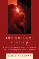 El chequeo matrimonial: Un programa científico para mantener y fortalecer la salud conyugal - The Marriage Checkup: A Scientific Program for Sustaining and Strengthening Marital Health