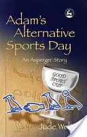 El día deportivo alternativo de Adam: Una historia de Asperger - Adam's Alternative Sports Day: An Asperger Story