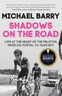 Sombras en la carretera - La vida en el corazón del pelotón, del US Postal al Team Sky - Shadows on the Road - Life at the Heart of the Peloton, from US Postal to Team Sky