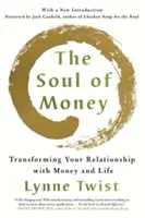 El alma del dinero: Transformando tu relación con el dinero y la vida - The Soul of Money: Transforming Your Relationship with Money and Life