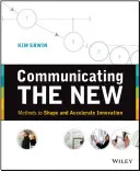 Comunicar lo nuevo: Métodos para dar forma y acelerar la innovación - Communicating the New: Methods to Shape and Accelerate Innovation
