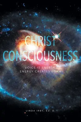 Conciencia de Cristo: La voz es energía, la energía crea la forma - Christ Consciousness: Voice Is Energy, Energy Creates Form