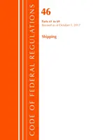 Code of Federal Regulations, Title 46 Shipping 41-69, Revisado a partir del 1 de octubre de 2017 (Oficina del Registro Federal (EE.UU.)) - Code of Federal Regulations, Title 46 Shipping 41-69, Revised as of October 1, 2017 (Office Of The Federal Register (U.S.))