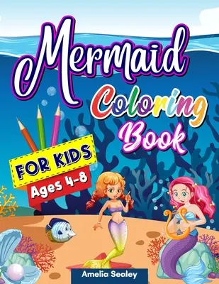 Libro para colorear de sirenas para niños: Dibujos de sirenas para colorear, Dibujos de sirenas para colorear para niños, Dibujos de sirenas para relajarse - Mermaid Coloring Book for Kids: Mermaid Coloring Pages, Cute Sea Creatures Coloring Book for Kids, Relaxing Mermaid Designs