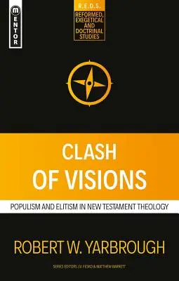 Choque de visiones: Populismo y elitismo en la teología del Nuevo Testamento - Clash of Visions: Populism and Elitism in New Testament Theology