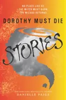 Historias de Dorothy debe morir: No hay lugar como Oz, La bruja debe arder, El mago regresa - Dorothy Must Die Stories: No Place Like Oz, the Witch Must Burn, the Wizard Returns