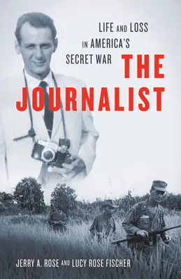 El periodista: Vida y pérdida en la guerra secreta de Estados Unidos - The Journalist: Life and Loss in America's Secret War