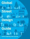 Guía mundial de diseño de calles - Global Street Design Guide