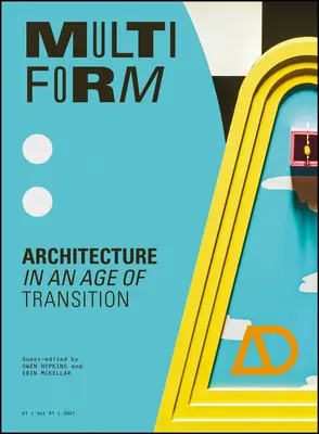 Multiform: Arquitectura en una época de transición - Multiform: Architecture in an Age of Transition