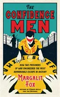 Confidence Men - Cómo dos prisioneros de guerra urdieron la fuga más asombrosa de la historia - Confidence Men - How Two Prisoners of War Engineered the Most Remarkable Escape in History