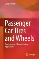 Neumáticos y ruedas para turismos: Desarrollo - Fabricación - Aplicación - Passenger Car Tires and Wheels: Development - Manufacturing - Application